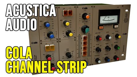 cola chanel strip|Acustica Audio Cola Channel Strip Video Test .